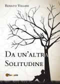 Da un'altra solitudine