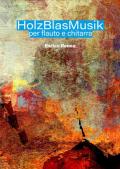HolzBlasMusik per flauto e chitarra. Partitura