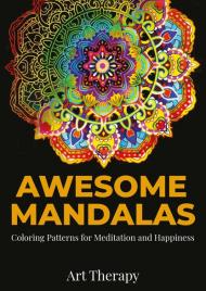 Awesome mandalas. Coloring patterns for meditation and happiness