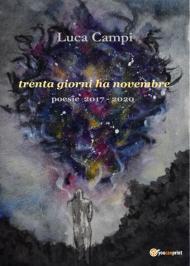 Trenta giorni ha novembre. Poesie 2017-2020