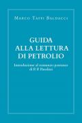 Guida alla lettura di Petrolio. Introduzione al romanzo postumo di Pasolini