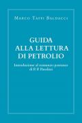 Guida alla lettura di Petrolio. Introduzione al romanzo postumo di Pasolini