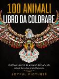 100 animali. Libro da colorare. Disegni unici e rilassanti per adulti dal più semplice al più elaborato