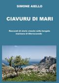 Ciavuru di Mari. Racconti di storie vissute nella borgata marinara di Sferracavallo