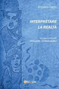 Interpretare la realtà. Un approccio alla recitazione cinematografica