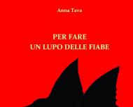 Per fare un lupo delle fiabe. Ediz. illustrata