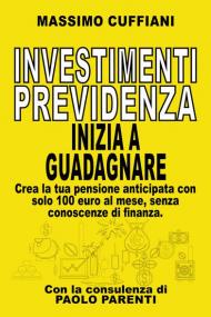 Investimenti previdenza. Inizia a guadagnare