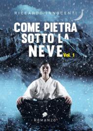 Come pietra sotto la neve. Vol. 1