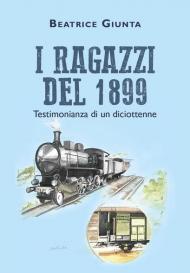 I ragazzi del 1899. Testimonianza di un diciottenne