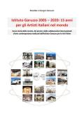 Istituto Garuzzo 2005-2020: 15 anni per gli artisti italiani nel mondo