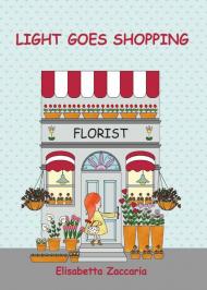 Light goes shopping. Ediz. illustrata