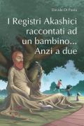 I registri Akashici raccontati ad un bambino... Anzi a due