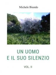 Un uomo e il suo silenzio. Vol. 2