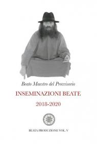 Inseminazioni beate. Vol. 5: 2018-2020.