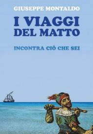 I viaggi del matto. Incontra ciò che sei