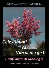 Celestiniani vs. Vibroenergisti. Confronto di ideologie