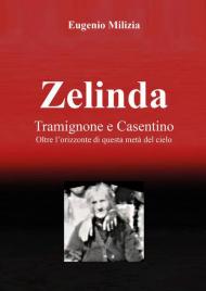 Zelinda. Tramignone e Casentino