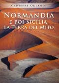 Normandia e poi Sicilia, la terra del mito