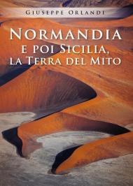 Normandia e poi Sicilia, la terra del mito