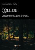 Collide, l'incontro tra luce e ombra