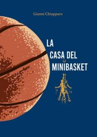 La casa del Minibasket. Giocatori tutti