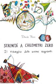 Serenità a chilometri zero. Il risveglio delle anime sognanti