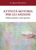 Attività motoria per gli anziani. Politica sanitaria e scelte operative