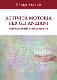 Attività motoria per gli anziani. Politica sanitaria e scelte operative