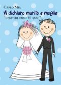 Vi dichiaro marito e moglie «i nostri primi 40 anni»