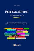 Prefissi & suffissi. Dizionario etimologico