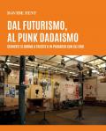 Dal futurismo, al punk dadaismo. Stanotte si dorme a Trieste o in paradiso con gli eroi