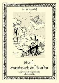 Piccolo campionario dell'insolito. Luoghi incantati, maghi e streghe, folletti e O.V.N.I.