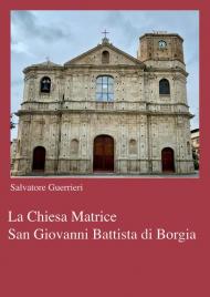 La chiesa Matrice San Giovanni Battista di Borgia
