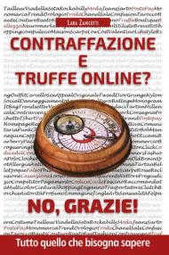 Contraffazione e truffe on line? No, grazie!