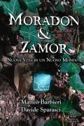 Moradon & Zamor. Nuova vita in un nuovo mondo