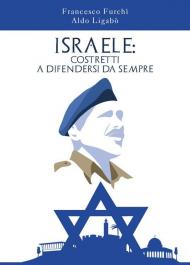 Israele: costretti a difendersi da sempre