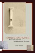 Templum somniorum. Diario di un sognatore così ingenuo e così incosciente