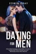 Dating for men. Alpha male strategies, social skills to create a relationship, online dating tips and effortlessly attract more women