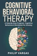 Cognitive behavioral therapy. A step-by-step program. Cognitive behavioral workbook for anxiety