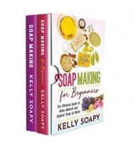 Soap making business (2 books in 1)