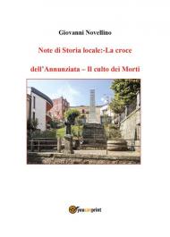 Note di storia locale: La croce dell'Annunziata-Il culto dei morti