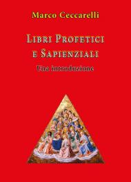 Libri profetici e sapienziali. Una introduzione