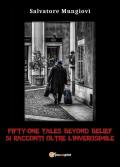 Fifty-one tales beyond belief. 51 racconti oltre l'inverosimile