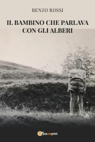 Il bambino che parlava con gli alberi