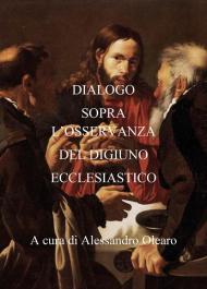 Dialogo sopra l'osservanza del digiuno ecclesiastico