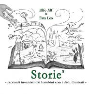 Storie... al cubo! Racconti inventati dai bambini con i dadi illustrati