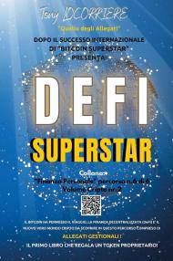 Defi superstar. Il Bitcoin ha permesso il viaggio, la finanza de centralizzata (DeFi) è il nuovo vero mondo di cripto da scoprire in questo percorso. Con token