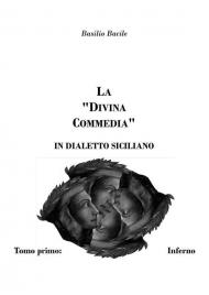 La Divina Commedia in dialetto siciliano. Vol. 1: Inferno, canti I - XV.