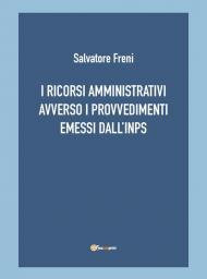 I ricorsi amministrativi avverso i provvedimenti emessi dall'INPS