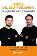 I ribelli del self-publishing. La storia dei fondatori di Youcanprint